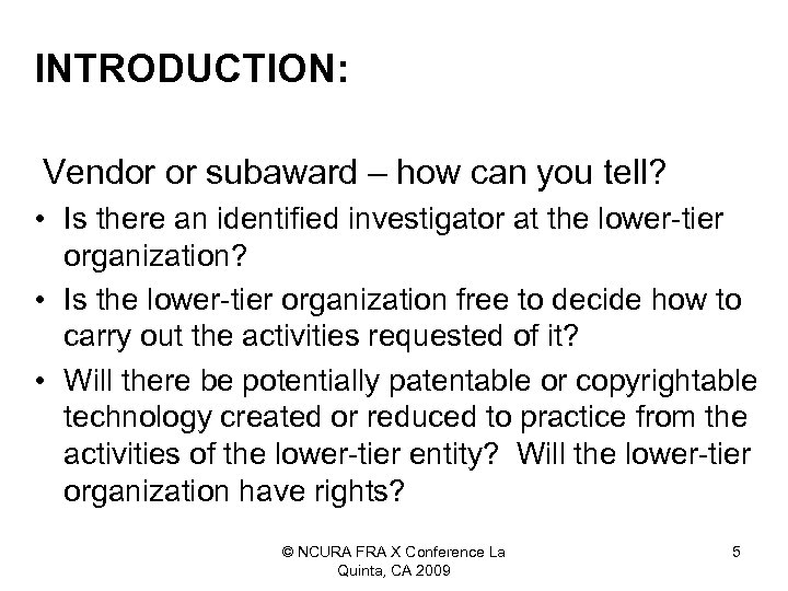 INTRODUCTION: Vendor or subaward – how can you tell? • Is there an identified