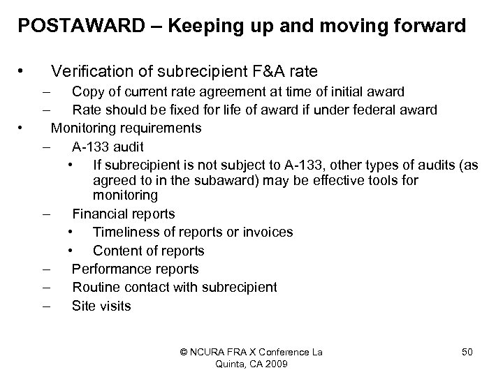 POSTAWARD – Keeping up and moving forward • Verification of subrecipient F&A rate –