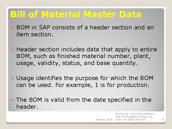 Bill of Material Master Data BOM in SAP consists of a header section and