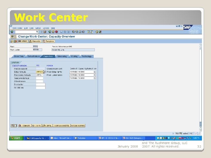 Work Center January 2008 © SAP AG - University Alliances and The Rushmore Group,