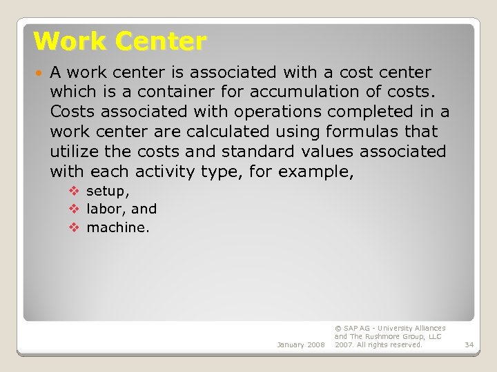 Work Center A work center is associated with a cost center which is a