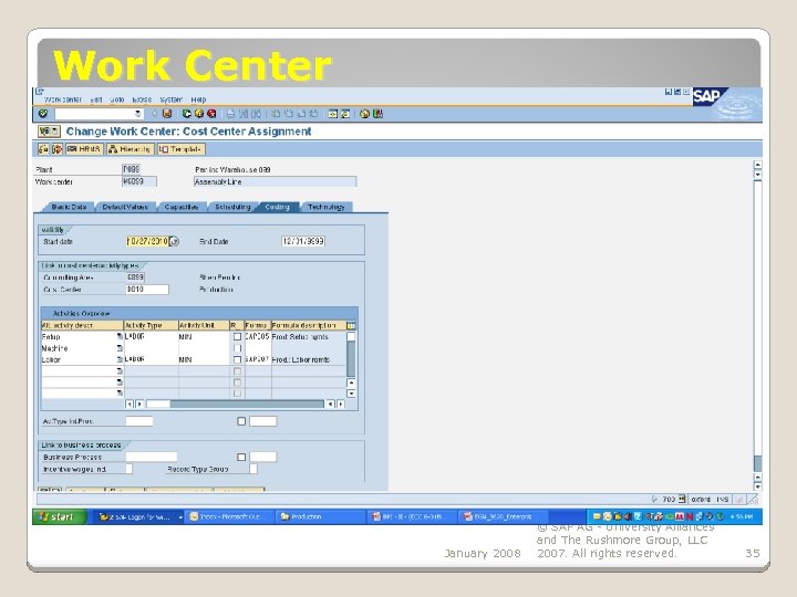 Work Center January 2008 © SAP AG - University Alliances and The Rushmore Group,