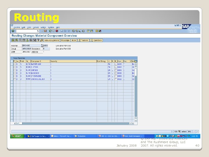 Routing January 2008 © SAP AG - University Alliances and The Rushmore Group, LLC