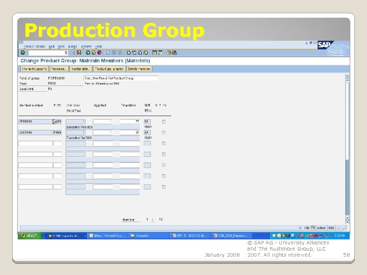 Production Group January 2008 © SAP AG - University Alliances and The Rushmore Group,