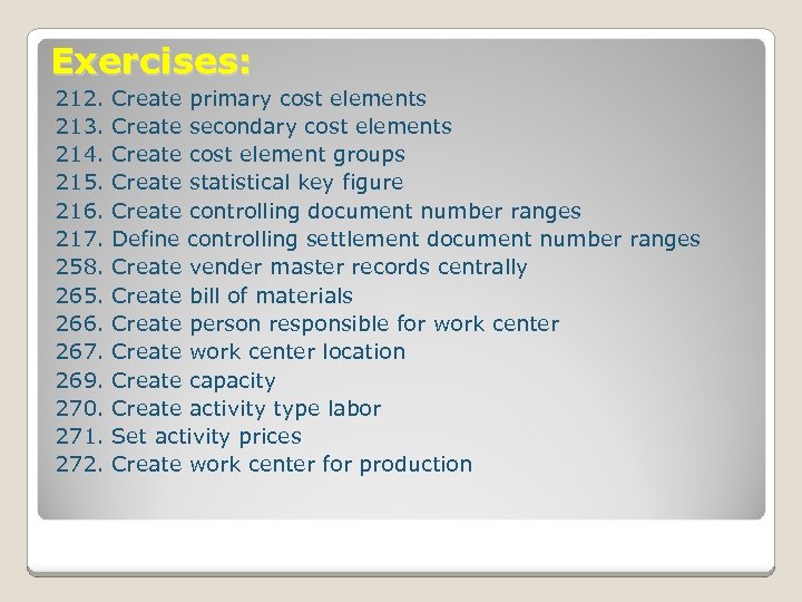 Exercises: 212. 213. 214. 215. 216. 217. 258. 265. 266. 267. 269. 270. 271.