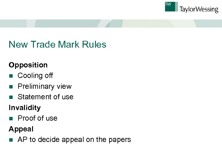 New Trade Mark Rules Opposition n Cooling off n Preliminary view n Statement of