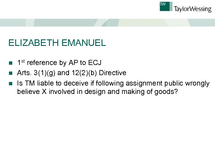 ELIZABETH EMANUEL 1 st reference by AP to ECJ n Arts. 3(1)(g) and 12(2)(b)