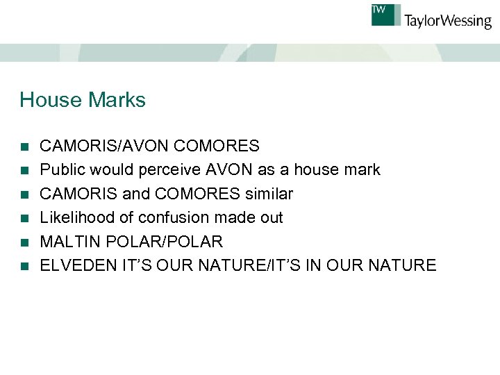 House Marks n n n CAMORIS/AVON COMORES Public would perceive AVON as a house