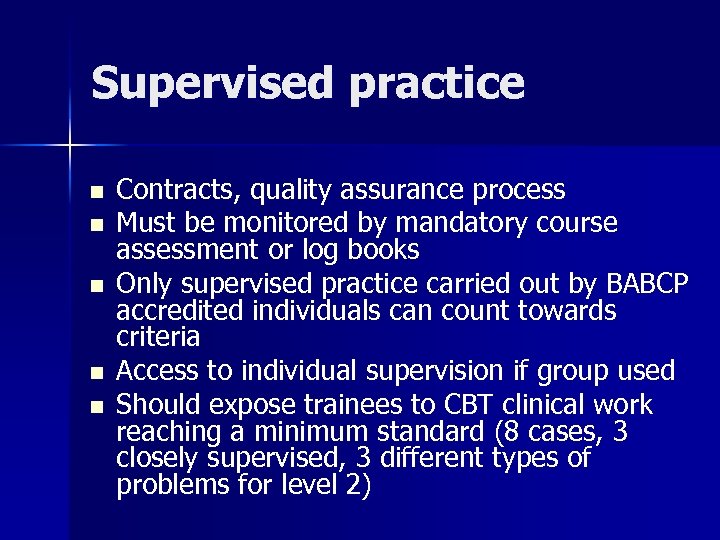 Supervised practice n n n Contracts, quality assurance process Must be monitored by mandatory