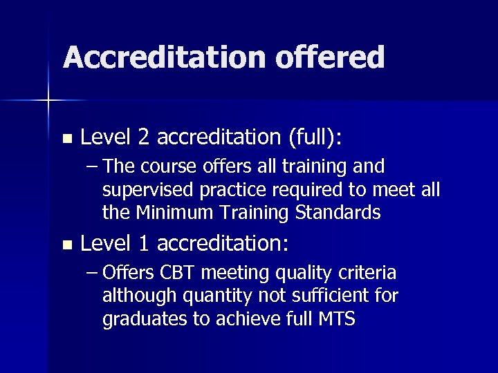 Accreditation offered n Level 2 accreditation (full): – The course offers all training and