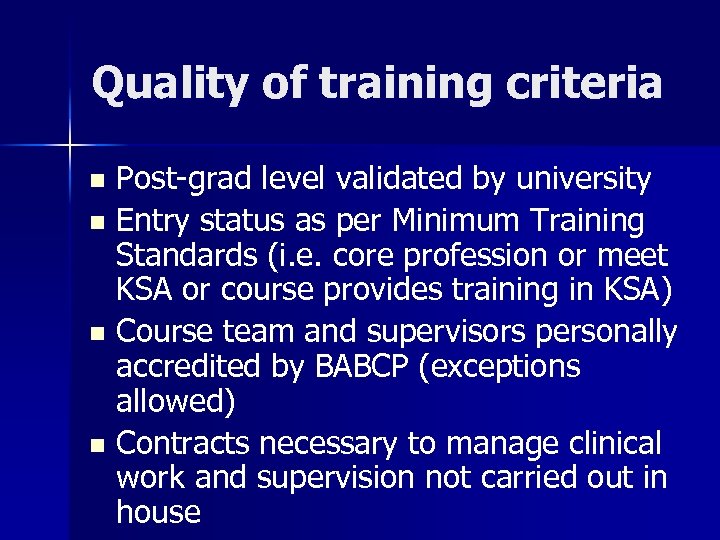 Quality of training criteria Post-grad level validated by university n Entry status as per