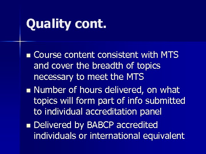 Quality cont. Course content consistent with MTS and cover the breadth of topics necessary