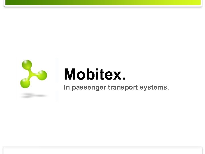 Mobitex. In passenger transport systems. 