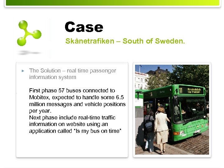 Case Skånetrafiken – South of Sweden. The Solution – real time passenger information system