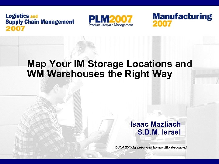 Map Your IM Storage Locations and WM Warehouses the Right Way Isaac Mazliach S.