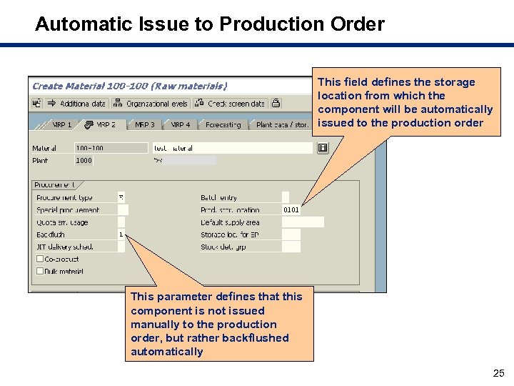 Automatic Issue to Production Order This field defines the storage location from which the
