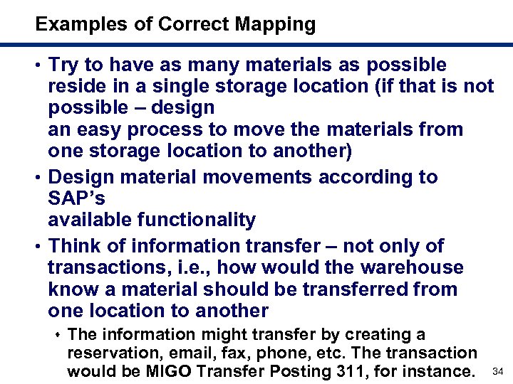 Examples of Correct Mapping • Try to have as many materials as possible reside