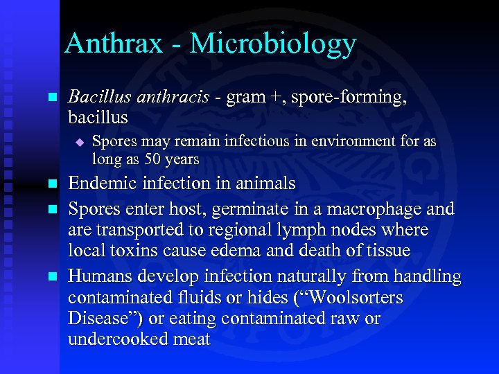 Anthrax - Microbiology n Bacillus anthracis - gram +, spore-forming, bacillus u n n