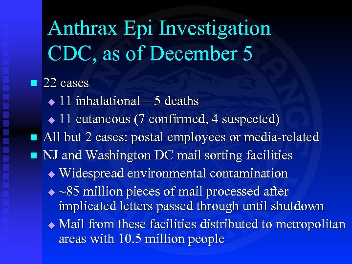 Anthrax Epi Investigation CDC, as of December 5 n n n 22 cases u