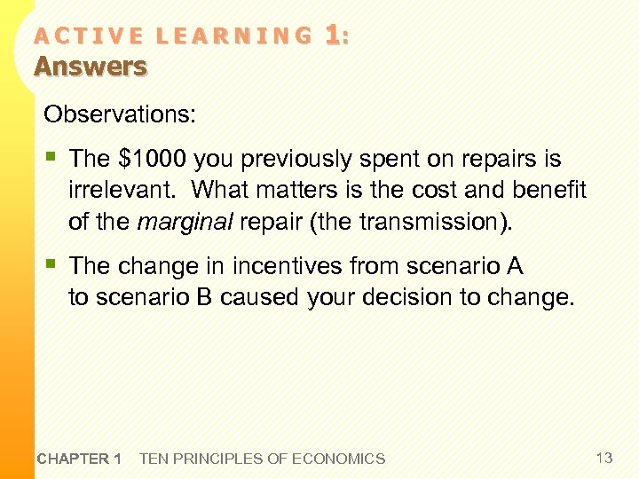 ACTIVE LEARNING Answers 1: Observations: § The $1000 you previously spent on repairs is