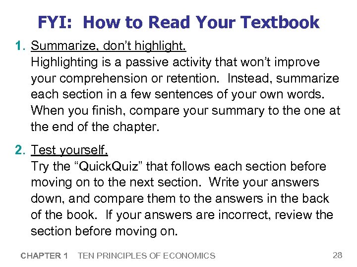 FYI: How to Read Your Textbook 1. Summarize, don’t highlight. Highlighting is a passive