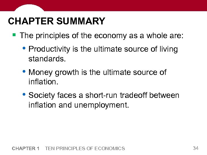 CHAPTER SUMMARY § The principles of the economy as a whole are: • Productivity