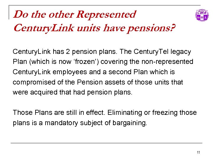 Do the other Represented Century. Link units have pensions? Century. Link has 2 pension