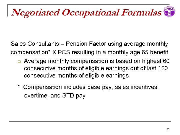 Negotiated Occupational Formulas Sales Consultants – Pension Factor using average monthly compensation* X PCS