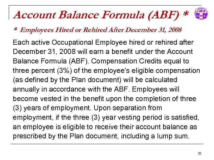 Account Balance Formula (ABF) * * Employees Hired or Rehired After December 31, 2008