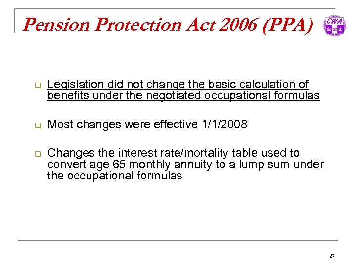 Pension Protection Act 2006 (PPA) q q q Legislation did not change the basic