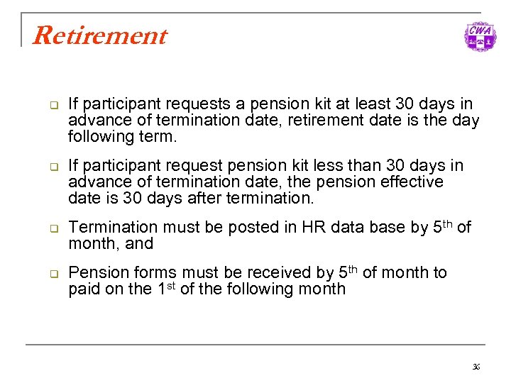 Retirement q q If participant requests a pension kit at least 30 days in