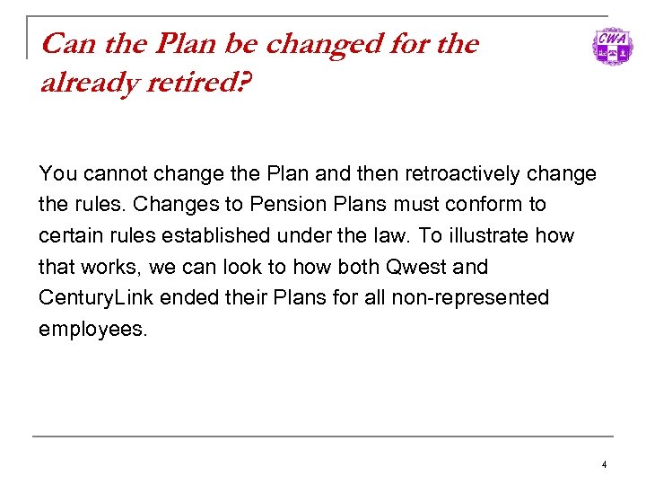 Can the Plan be changed for the already retired? You cannot change the Plan