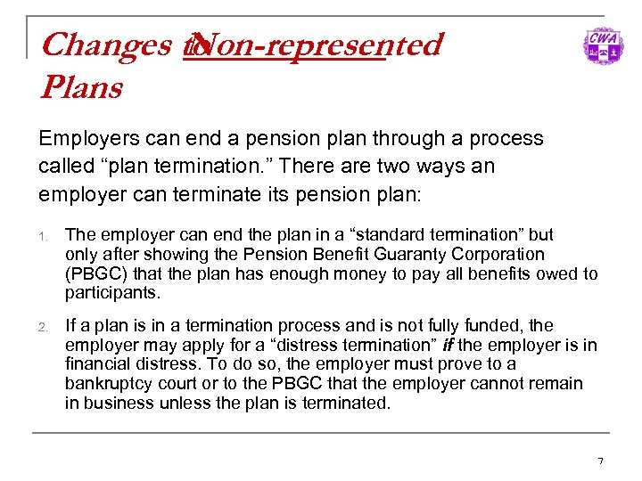 Changes to Non-represented Plans Employers can end a pension plan through a process called