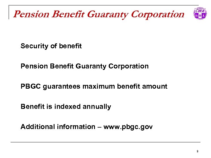 Pension Benefit Guaranty Corporation Security of benefit Pension Benefit Guaranty Corporation PBGC guarantees maximum