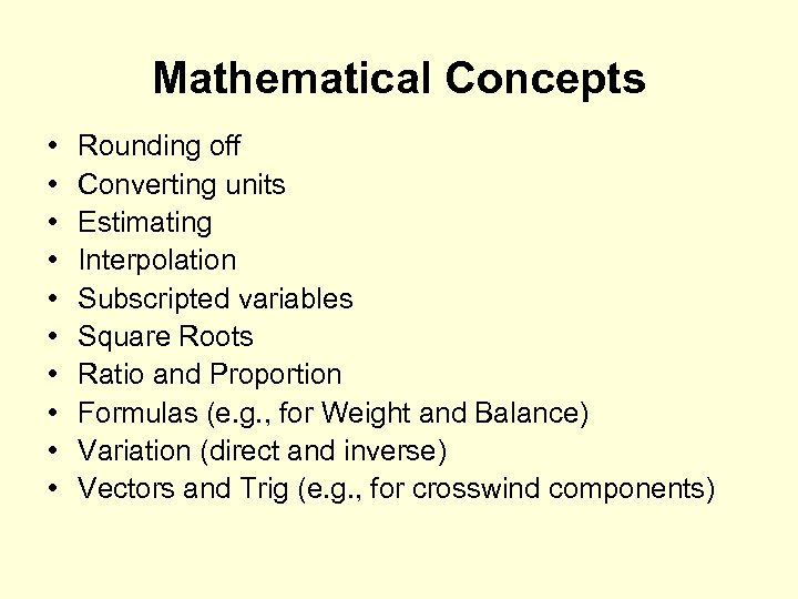 Mathematical Concepts • • • Rounding off Converting units Estimating Interpolation Subscripted variables Square
