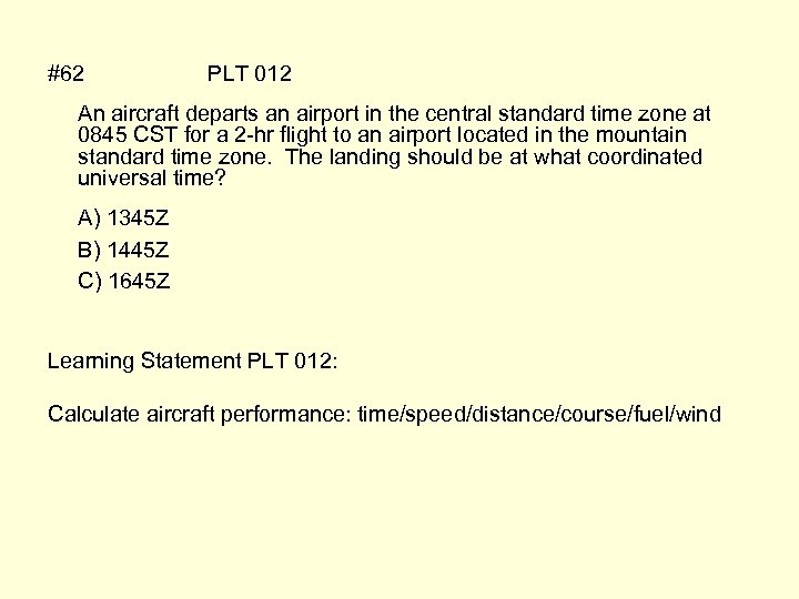 #62 PLT 012 An aircraft departs an airport in the central standard time zone