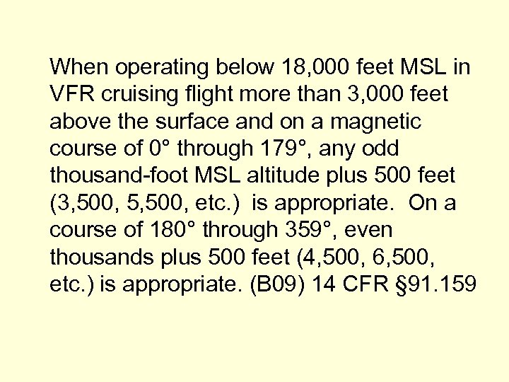 When operating below 18, 000 feet MSL in VFR cruising flight more than 3,
