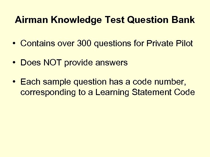 Airman Knowledge Test Question Bank • Contains over 300 questions for Private Pilot •