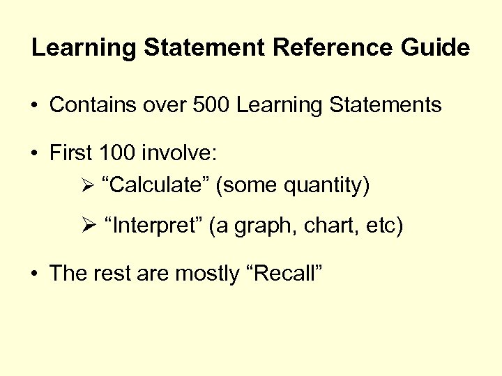 Learning Statement Reference Guide • Contains over 500 Learning Statements • First 100 involve: