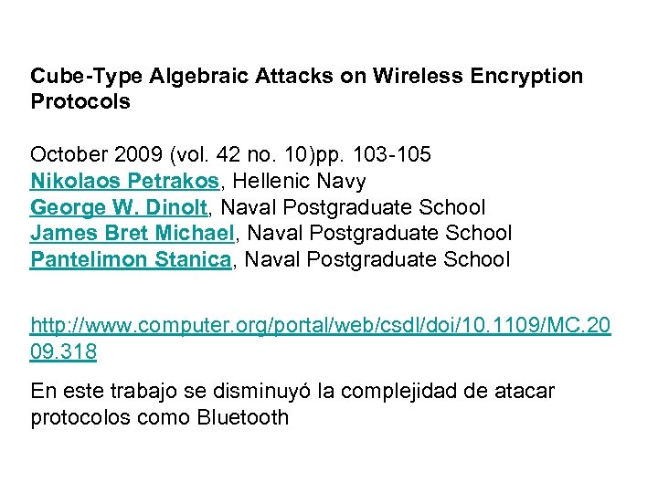  Cube-Type Algebraic Attacks on Wireless Encryption Protocols October 2009 (vol. 42 no. 10)pp.