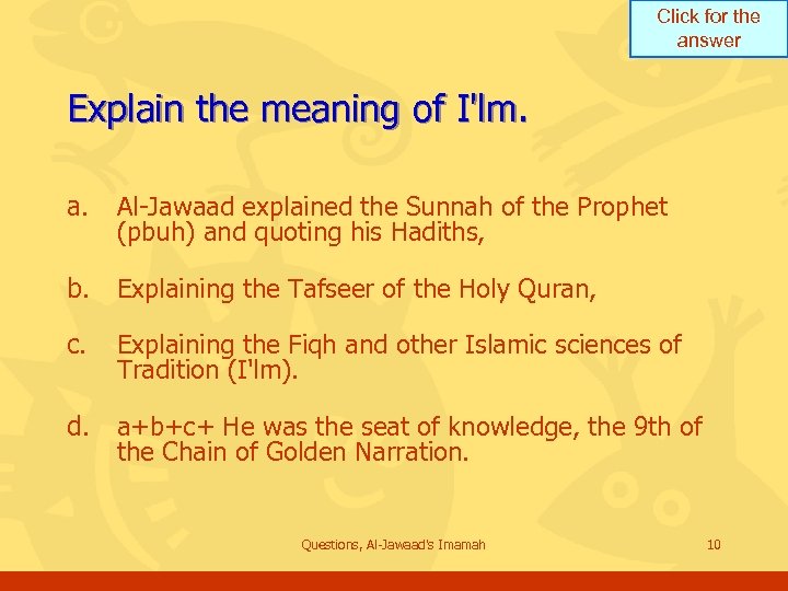 Click for the answer Explain the meaning of I'lm. a. Al-Jawaad explained the Sunnah