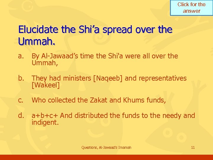 Click for the answer Elucidate the Shi’a spread over the Ummah. a. By Al-Jawaad’s