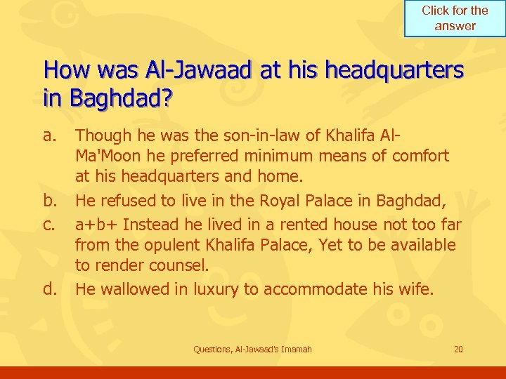 Click for the answer How was Al-Jawaad at his headquarters in Baghdad? a. b.