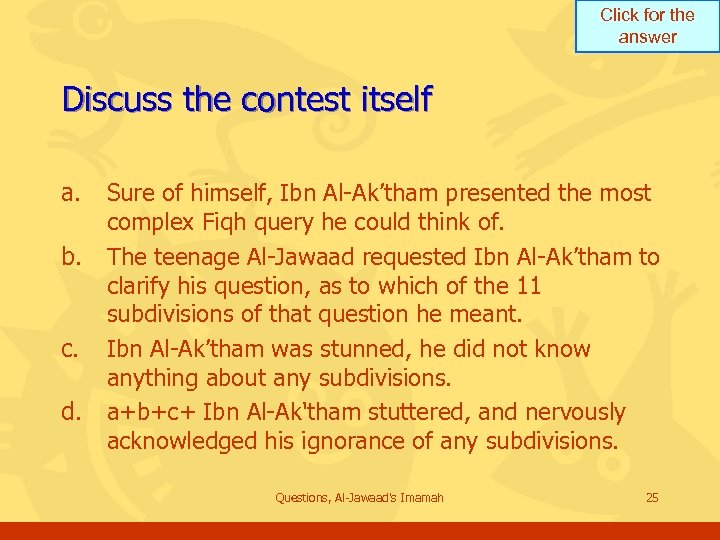 Click for the answer Discuss the contest itself a. b. c. d. Sure of