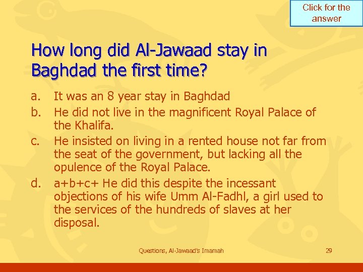 Click for the answer How long did Al-Jawaad stay in Baghdad the first time?