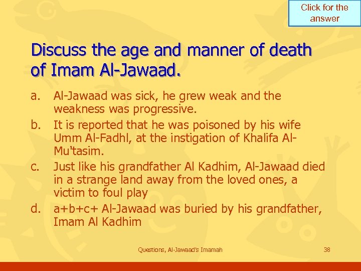 Click for the answer Discuss the age and manner of death of Imam Al-Jawaad.