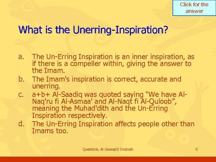 Click for the answer What is the Unerring-Inspiration? a. b. c. d. The Un-Erring