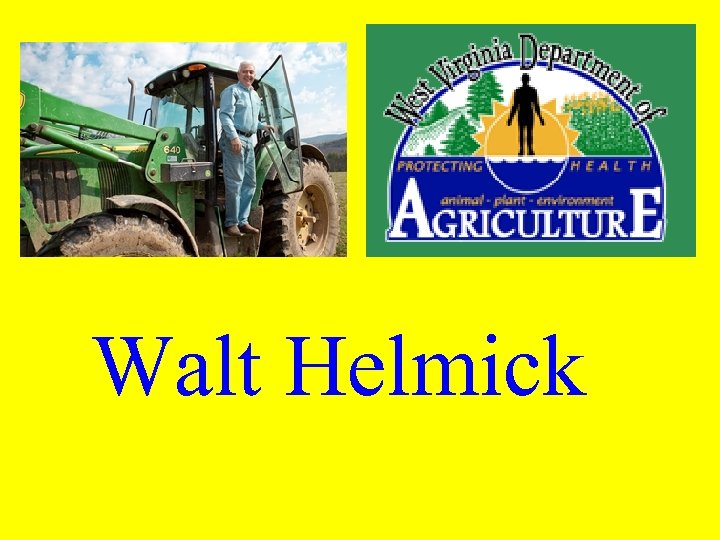 Commissioner of Agriculture Walt Helmick 