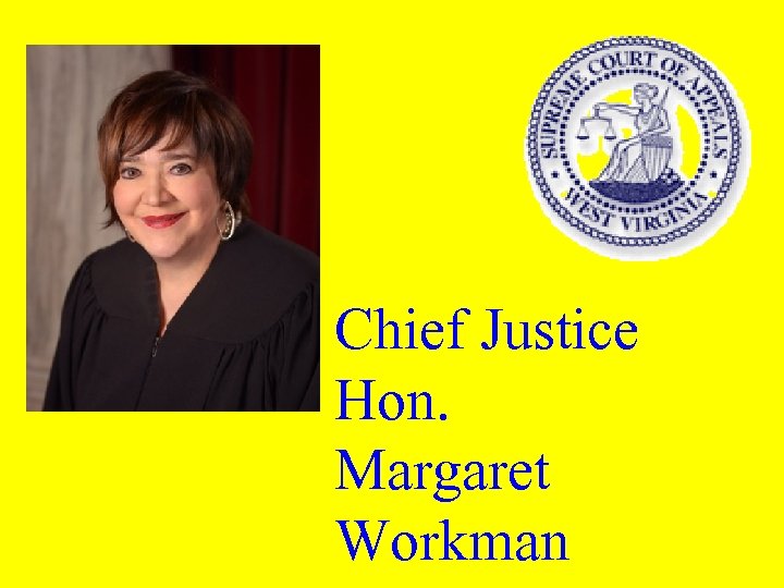 Chief Justice Hon. Margaret Workman 