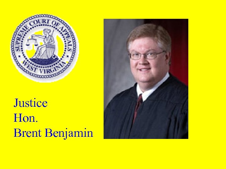 Justice Hon. Brent Benjamin 